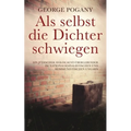 Als selbst die Dichter schwiegen: Ein jüdischer Holocaust-Überlebender im nationalsozialistischen und kommunistischen Ungarn