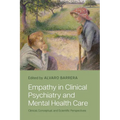 Empathy in Clinical Psychiatry and Mental Health Care: Clinical, Conceptual, and Scientific Perspectives