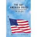 The Day America Cried!: So Many Innocents Died 9-11-01