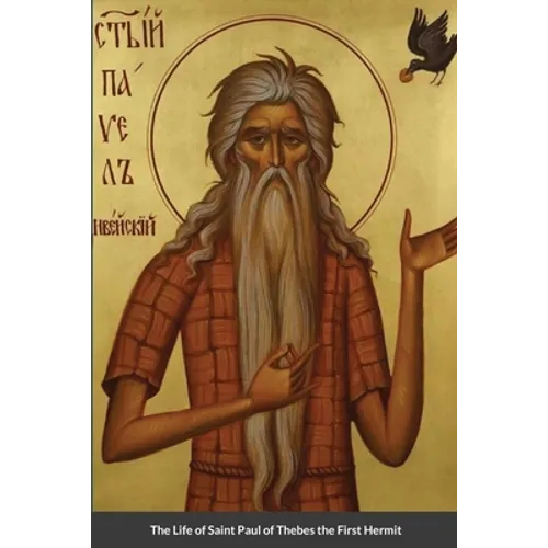 The Life of Saint Paul of Thebes the First Hermit