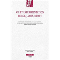 Vie Et Experimentation: Peirce, James, Dewey