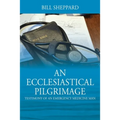 An Ecclesiastical Pilgrimage: Testimony of an Emergency Medicine Man