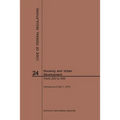 Code of Federal Regulations Title 24, Housing and Urban Development, Parts 200-499, 2019
