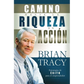 El Camino Hacia La Riqueza En Acción = The Way to Wealth in Action