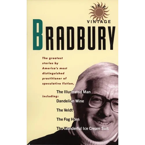 The Vintage Bradbury: The greatest stories by America's most distinguished practitioner of speculative fiction