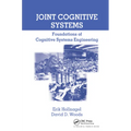 Joint Cognitive Systems: Foundations of Cognitive Systems Engineering