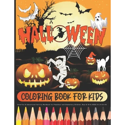HALLOWEEN - Coloring Book for Kids / Cute Fun & Educational Activity Workbook for Preschool and Elementary Children, Boys & Girls AGES 3-5 4-8 6-10: L