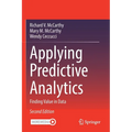 Applying Predictive Analytics: Finding Value in Data