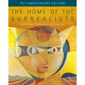 The Home of the Surrealists: 75 Years Anniversary Edition
