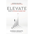 Elevate: Rising to Success in Modern Times - Mastering Long-Lasting Potential in a Changing World