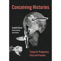 Conceiving Histories: Trying for Pregnancy, Past and Present