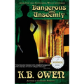 Dangerous and Unseemly: book 1 of the Concordia Wells Mysteries