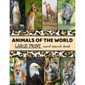 Animals Of The World Large Print Word Search Book: Large Print Word Search Puzzle Books For Adults, Animal Word Search