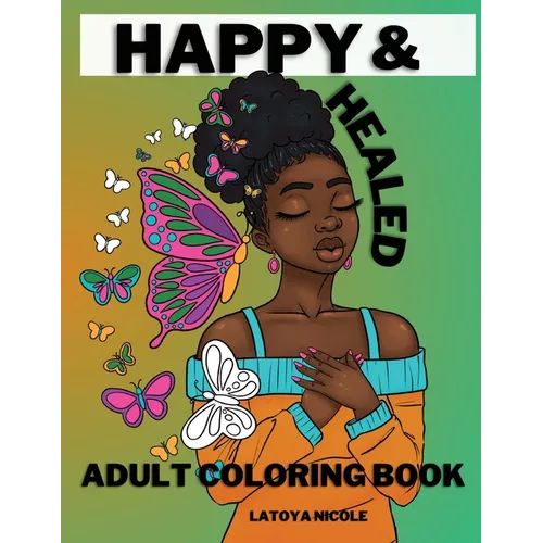 Happy and Healed: Black Women Adult Coloring Book Stress Relief, Relaxation and Self Love