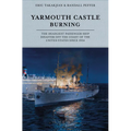 Yarmouth Castle Burning: The Deadliest Passenger Ship Disaster Off the Coast of the United States Since 1934