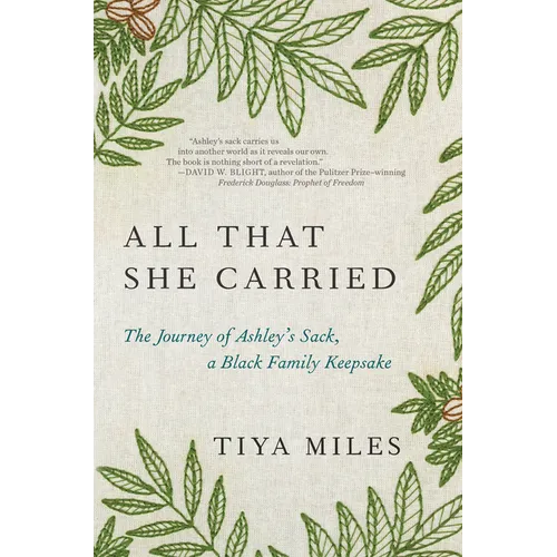 All That She Carried: The Journey of Ashley's Sack, a Black Family Keepsake