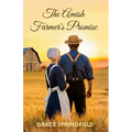 The Amish Farmer's Promise - An Amish Romance