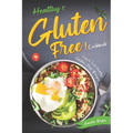 Healthy Gluten-Free Cookbook: Easy to Cook Healthy Gluten-Free Recipes