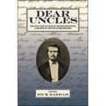 Dear Uncles: The Civil War Letters of Arthur McKinstry, a Soldier in the Excelsior Brigade