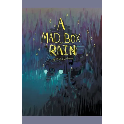 A Mad Box of Rain