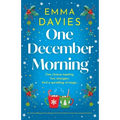 One December Morning: An utterly uplifting and tear-jerking novel of second chances in the most unexpected of places