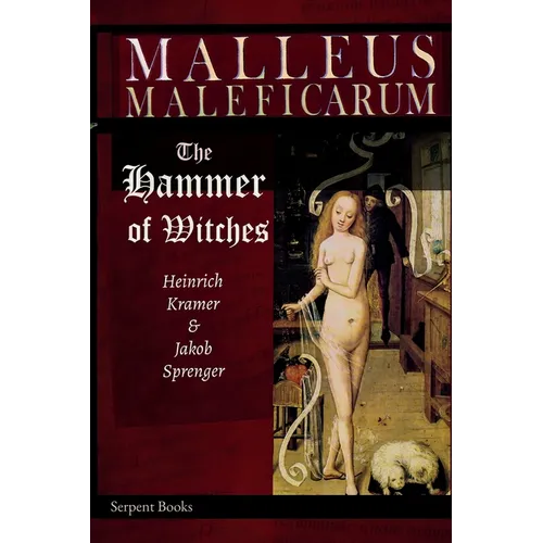 Malleus Maleficarum - The Hammer of Witches; a complete translation with woodcut illustrations from the 15th-18th centuries