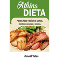 Dieta Atkins Perder peso y siente gran Contiene consejos y recetas: Nutrientes, la dieta, bajar de peso, quemar grasa, construir músculo, parecen gran