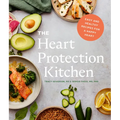 The Heart Protection Kitchen: Easy and Healthy Recipes for a Happy Heart