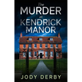 The Murder at Kendrick Manor