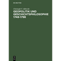 Geopolitik Und Geschichtsphilosophie 1748-1798