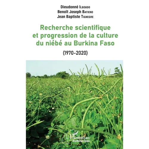 La recherche scientifique et progression de la culture du niébé au Burkina Faso: (1970-2020)