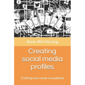 Creating social media profiles: Crafting your career in academia