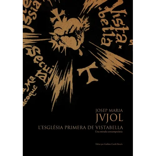 Josep Maria Jujol: L'Església Primera de Vistabella.Una Mirada Contemporània