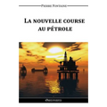 La nouvelle course au pétrole