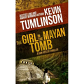 The Girl in the Mayan Tomb: A Dan Kotler Archaeological Thriller
