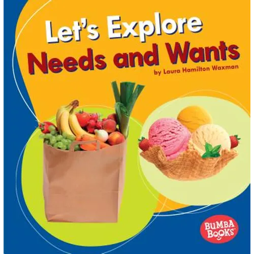 Let's Explore Needs and Wants