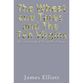 The Wheat and Tares and the Ten Virgins: The Overlooked Parables of Jesus