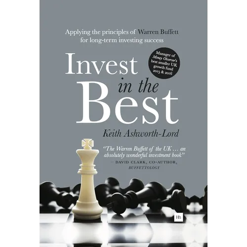 Invest In The Best: Applying the principles of Warren Buffett for long-term investing success