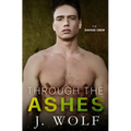 Through the Ashes: A High School Bully Romance