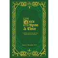 Once Upon A Time: A Collection of Short Stories for Those Trying to Find Their Way Home, Volume One