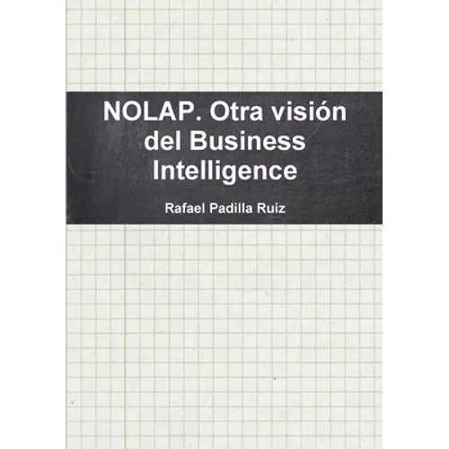 NOLAP. Otra visión del Business Intelligence