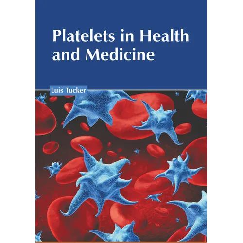 Platelets in Health and Medicine