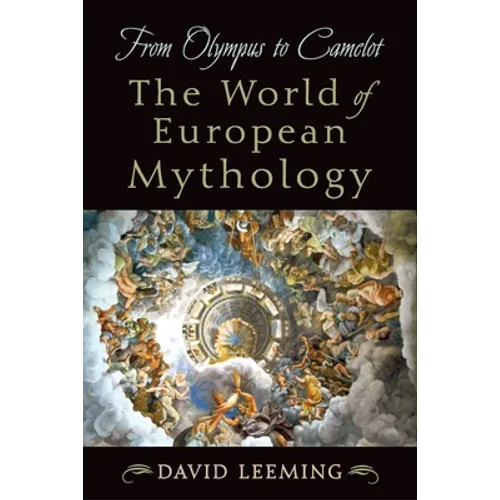 From Olympus to Camelot: The World of European Mythology