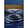 Open Quantum Physics and Environmental Heat Conversion into Usable Energy: Volume 3