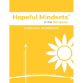 Hopeful Mindsets Workplace Overview Workbook