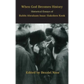 When God Becomes History: Historical Essays of Rabbi Abraham Isaac Hakohen Kook
