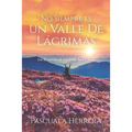 No Siempre es un Valle de Lágrimas: Los Recuerdos de una Vida bien Vivida