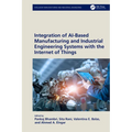 Integration of Ai-Based Manufacturing and Industrial Engineering Systems with the Internet of Things