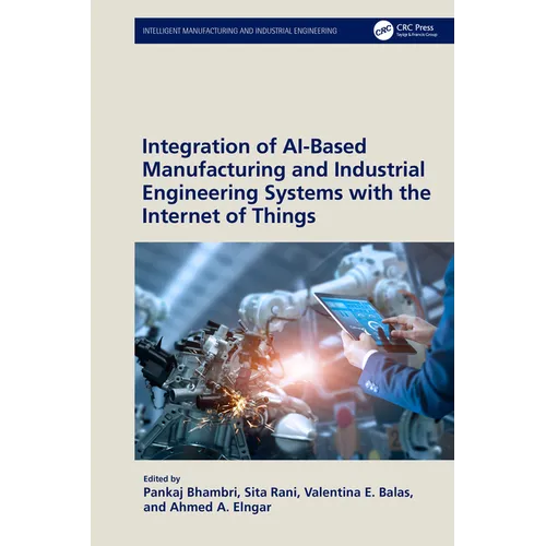 Integration of Ai-Based Manufacturing and Industrial Engineering Systems with the Internet of Things