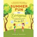 Summer Fun for Everyone: Enjoying Summer Vacation as Much as Your Kids Do, Year after Year